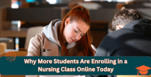 Why Students Choose Nursing Classes Online Today